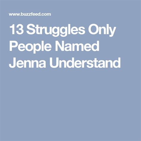 13 Struggles Only People Named Jenna Understand People Names Names Understanding