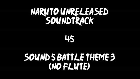 Naruto Unreleased Soundtrack Sound 5 Battle Theme 3 No Flute Youtube
