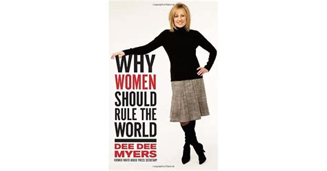 Why Women Should Rule The World By Dee Dee Myers Reviews Discussion Bookclubs Lists