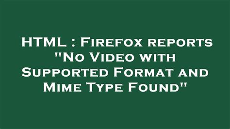 Html Firefox Reports No Video With Supported Format And Mime Type