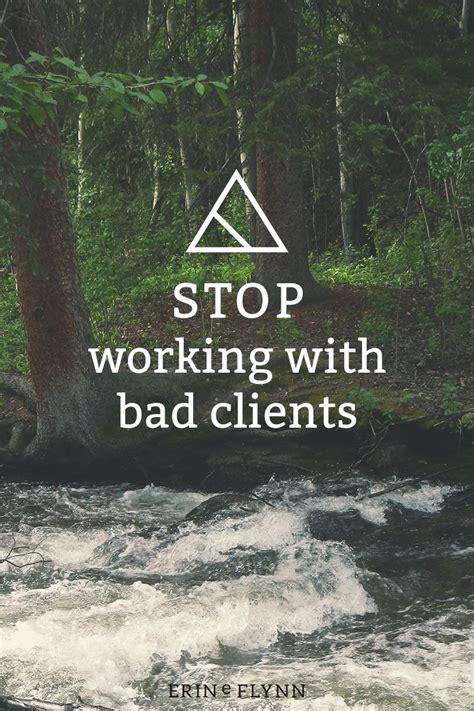 How To Stop Working With Bad Clients Stop Working Business Tips