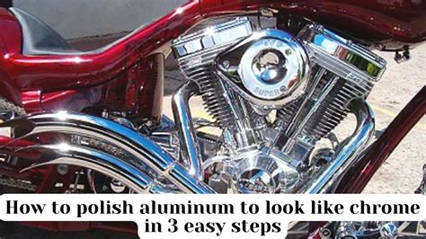How To Polish Aluminum To Look Like Chrome In 3 Easy Steps All Things