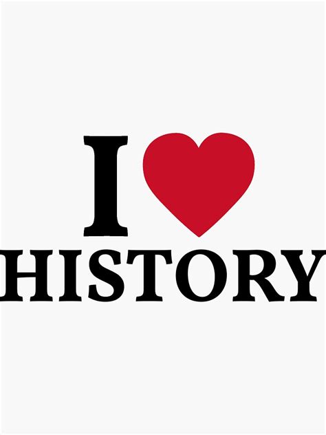 I Love History Sticker By Manishfzr1995 Redbubble