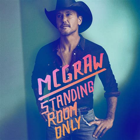 Standing Room Only Single By Tim McGraw Spotify