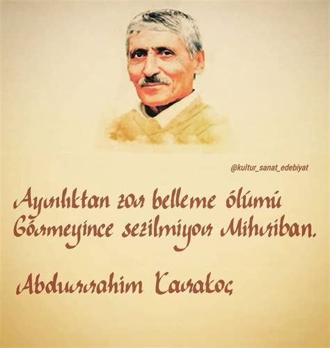 Abdurrahim karakoç hakkında şiir antolojim tarafından yazılan gönderiler. Ayrılıktan zor belleme ölümü Görmeyince sezilmiyor ...