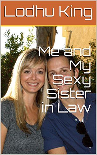 Me And My Sexy Sister In Law English Edition Ebook King Lodhu Ramos Sergey Amazon De