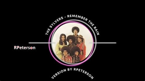 The Sylvers Remember The Rain Version By RPeterson YouTube
