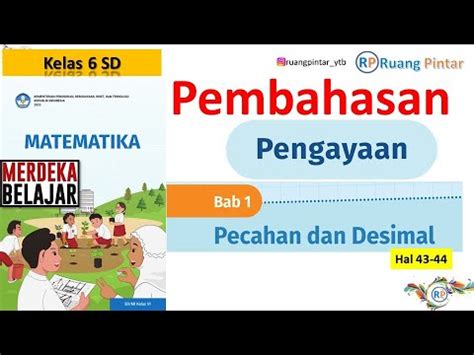 Pembahasan Pengayaan Hal 43 44 Bab 1 PECAHAN DAN DESIAMAL Kelas 6 SD