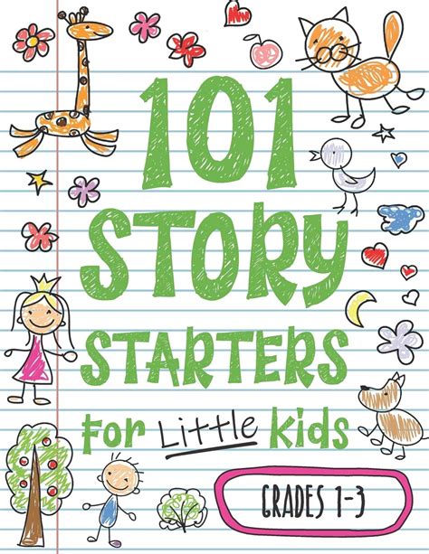 101 Story Starters For Little Kids Illustrated Writing Prompts To Kick