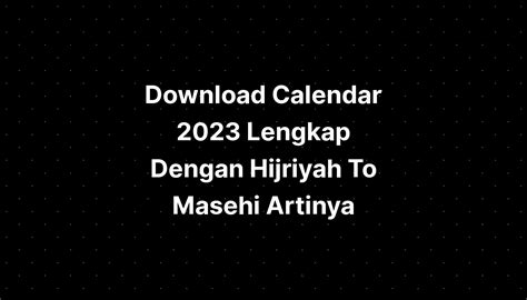 Download Calendar 2023 Lengkap Dengan Hijriyah To Masehi Artinya Imagesee