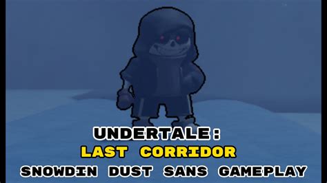Ulc Snowdin Dust Sans Gameplay With A Little Love And Spice Added To