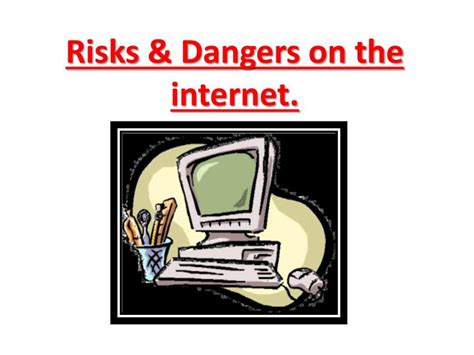 Ppt Risks And Dangers On The Internet Powerpoint Presentation Free