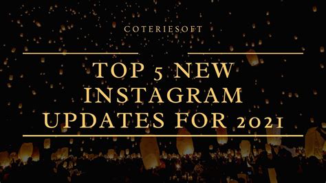 Top 5 New Instagram Updates For 2021 Coteriesoft