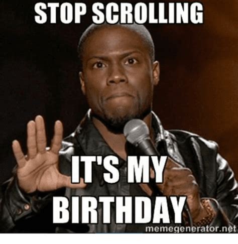 30 Its My Birthday Memes To Remind Your Friends
