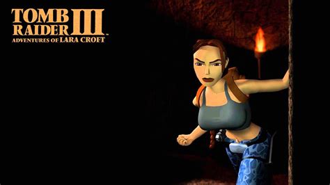 Tomb Raider Iii Adventures Of Lara Croft Main Theme 1998 Youtube