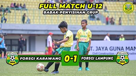 FULL MATCH FORSGI KARAWANG U 12 VS FORSGI LAMPUNG U 12 Babak