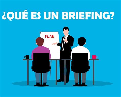 ¿qué Es Un Briefing Definición Características Tipos Y Ejemplos