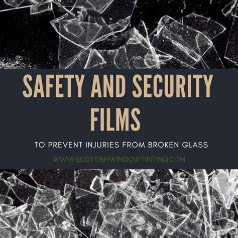 safety and security films to prevent injuries from broken glass scottish window tinting