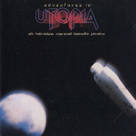 Albums You Just Gotta Hear Utopia Adventures In Utopia