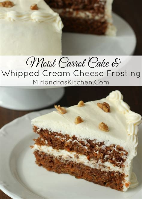 Moist Carrot Cake And Whipped Cream Cheese Frosting Mirlandras Kitchen