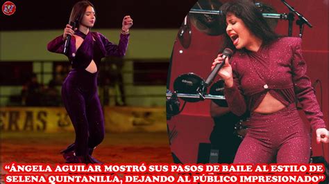 Ángela Aguilar Así Bailó Como Selena Quintanilla En Concierto Youtube