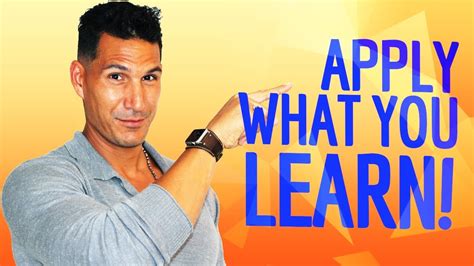 How To Actually Apply What You Learn Youtube
