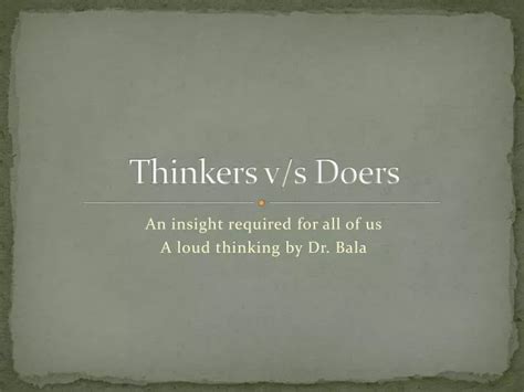 Ppt Thinkers Vs Doers Powerpoint Presentation Free Download Id