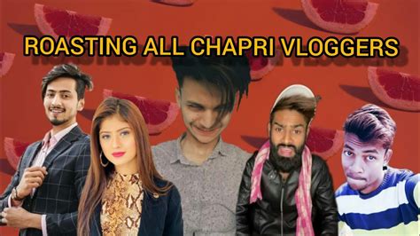 Roasting All Chapri Vloggers Youtube