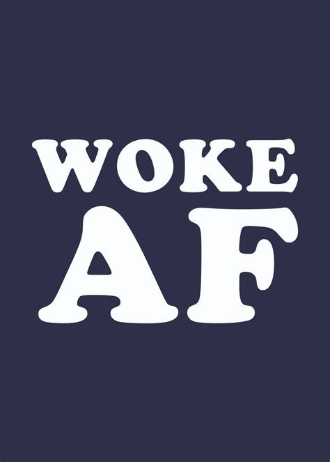 Woke Af Poster By Yipptee Displate
