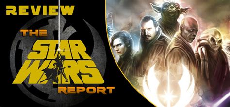 The Secrets Of The Jedi Review The Star Wars Report