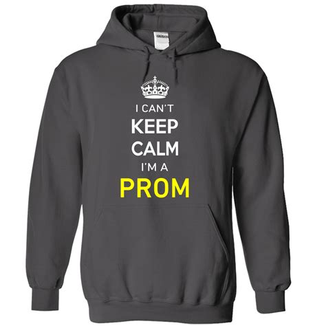 Im A Prom T Shirt And Hoodie
