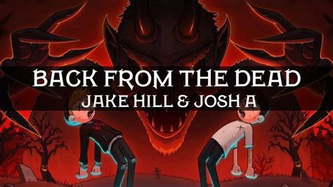 Back From The Dead Josh A And Jake Hill Youtube