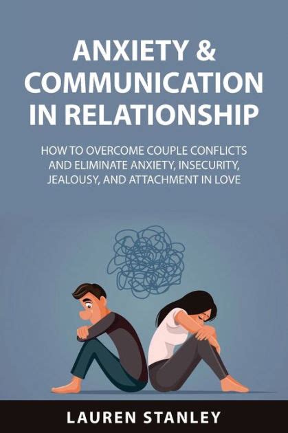 Anxiety And Communication In Relationship How To Overcome Couple