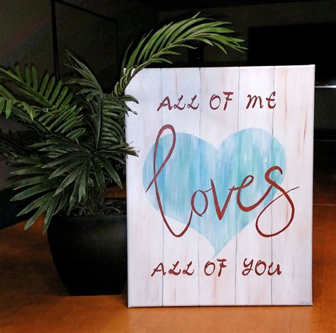 Canvas Painting All Of Me Loves All Of You With Images Canvas