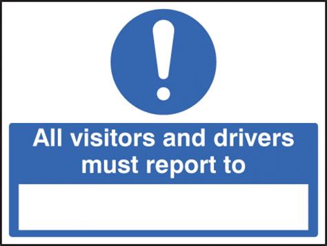 All Drivers And Visitors Report To Traffic Sign Rigid Plastic 300x400mm