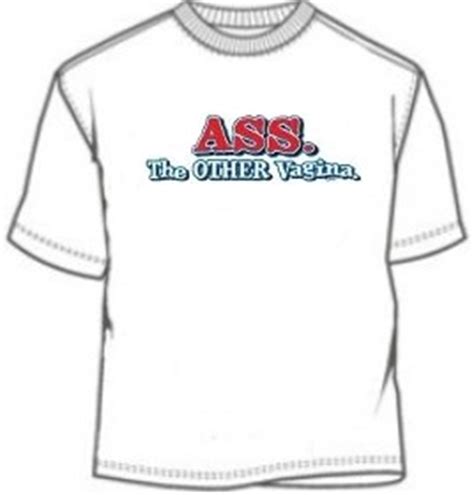Ass The Other Vagina T Shirt Sex T Shirts Sex Tees Adult Novelty T Shirt