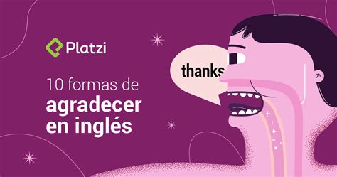 10 Formas De Agradecer En Inglés Con Ejemplos