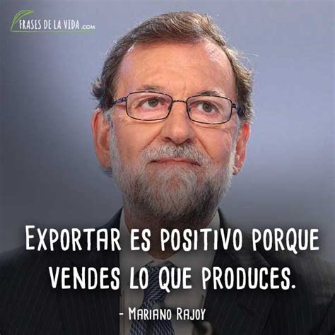 60 Frases De Mariano Rajoy Polémico Presidente Español Con Imágenes