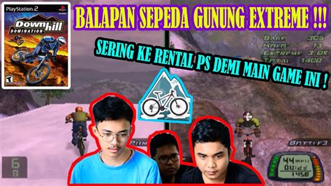BALAPAN SEPEDA DI GUNUNG! | DOWNHILL DOMINATION PS2! - YouTube