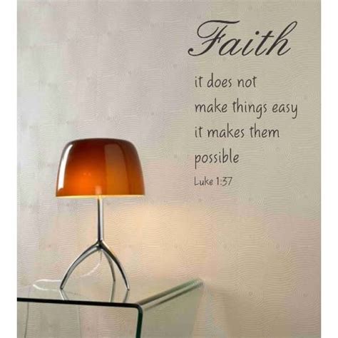 Faith It Does Not Make Things Easy It Makes Them Possible