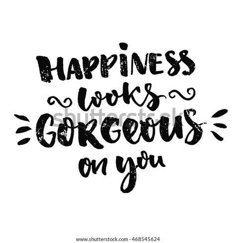Happiness Looks Gorgeous On You Inspiration Stock Vector Royalty Free