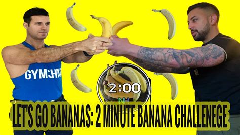 Lets Go Bananas 2 Minute Banana Challenge Youtube