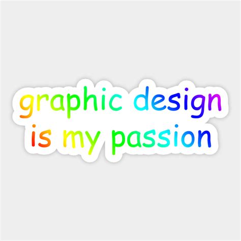 Graphic Design Is My Passion Graphic Designer Sticker Teepublic