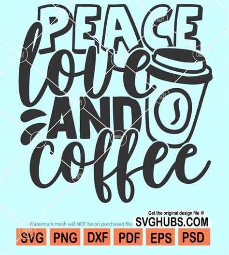 Peace Love Coffee Svg Peace Love Starbucks Svg Peace Love Coffee