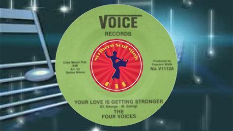The Four Voices Your Love Is Getting Stronger Best Northern Soul
