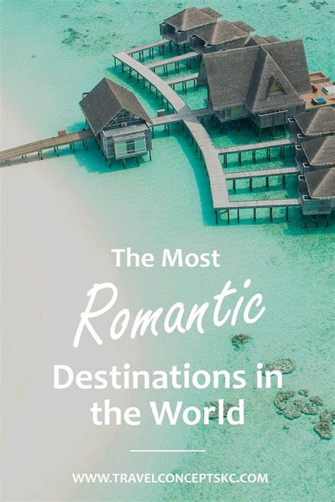 The Most Romantic Destinations Around The World Travel Concepts