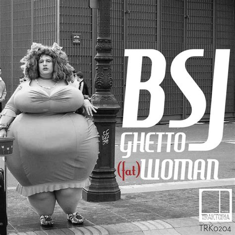 Ghetto Fat Woman Single By Bsj Spotify