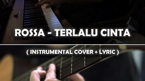 C# jangan datang kepadaku lagi a#m aku semakin tersiksa. Rossa - Terlalu cinta ( Piano/Akustik Cover ) ft Dr ...