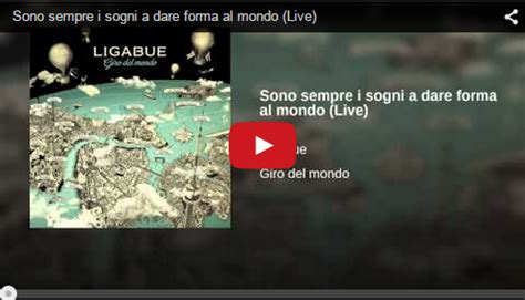 Lt → итальянский → ligabue → sono sempre i sogni a dare forma al mondo. L'AMORE PER LA MUSICA: Ligabue - Sono sempre i sogni a ...