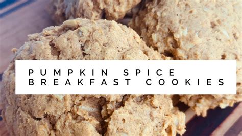 Pumpkin Spice Breakfast Cookies Youtube